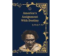 America’s Assignment With Destiny: (Deluxe Facsimile Illustrated Edition) The Spiritual and Historical Mission of a Nation