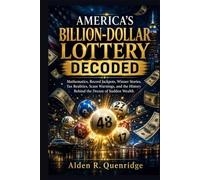 America’s Billion-Dollar Lottery Decoded: Mathematics, Record Jackpots, Winner Stories, Tax Realities, Scam Warnings, and the History Behind the Dream of Sudden Wealth