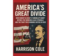 AMERICA’S GREAT DIVIDE: How Robert B. Reich’s “Coming Up Short” Defines the Working-Class Struggle and the Fight for Economic Justice in 2025