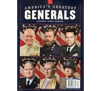 America’S Greatest Generals Magazine Issue 63 Leaders