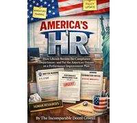 America’s HR: How Liberals Became the Compliance Department-and Put the American Dream on a Performance Improvement Plan