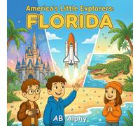 America’s Little Explorers: Florida: A Sunshine State Adventure with Nora, Max, and Leo
