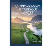 America’s Most Picturesque Routes 2025: The Definitive Guide to Scenic Drives, Hidden Byways, and Breathtaking Road Trips
