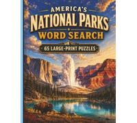 America’s National Parks Word Search: 65 Large-Print Puzzles Exploring Iconic Parks, Wildlife, Landmarks, Trails, and Natural Wonders