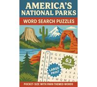 America’s National Parks - Word Search Puzzles: 63 LARGE PRINT Pocket-Size Puzzles • 945 Park-Themed Words • Travel & Road-Trip Friendly