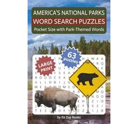 America’s National Parks - Word Search Puzzles: 63 LARGE PRINT Pocket-Size Puzzles • 945 Park-Themed Words • Travel & Road-Trip Friendly