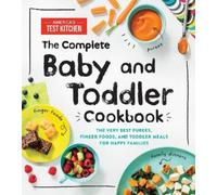 America’s Test Kitchen K The Complete Baby and Toddler Cookb (Copertina rigida)