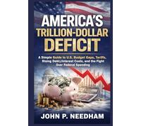 America’s Trillion-Dollar Deficit: A Simple Guide to U.S. Budget Gaps, Tariffs, Rising Debt, Interest Costs, and the Fight Over Federal Spending