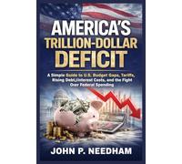 America’s Trillion-Dollar Deficit: A Simple Guide to U.S. Budget Gaps, Tariffs, Rising Debt, Interest Costs, and the Fight Over Federal Spending