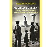 America sorella? Italiani e italo discendenti tra Usa, Brasile e altre Americhe