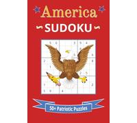America Sudoku: 50+ Patriotic Puzzles | 6x9 Inches, 110 Pages | Solutions Included