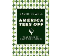 America Tees Off: True Tales of Golf's Rich History