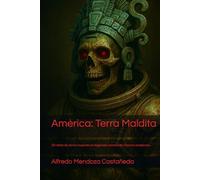 Amèrica: Terra Maldita: 20 relats de terror inspirats en llegendes ancestrals i foscors modernes.