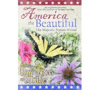 America the Beautiful: The Majestic Nature of God (Volume Three: Blossoms, Bees, and Butterflies)