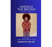 America The Brown: A Stolen Legacy