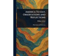 America To-day, Observations and Reflections