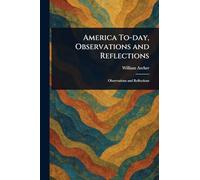 America To-day, Observations and Reflections