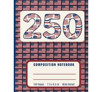 America Turns 250! Composition Notebook: 110 pages Wide Ruled Color Lined Journal for School, Writing, & Note-Taking Patriotic USA Edition