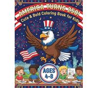 America Turns 250!: Cute & Bold Coloring Book for Kids