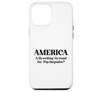 America Un Terreno Fertile Per Gli Psicopatici? Citazione Custodia per iPhone 12 Pro Max
