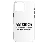 America Un Terreno Fertile Per Gli Psicopatici? Citazione Custodia per iPhone 16 Pro Max