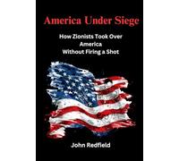 America Under Siege: "How Zionists Took Over America Without Firing a Shot"