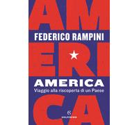 America. Viaggio alla riscoperta di un Paese - Rampini Federico