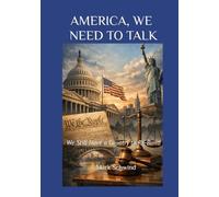 AMERICA, WE NEED TO TALK: We Still Have a Country to Re-Build