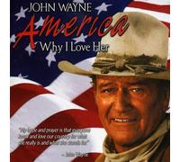 America, Why I Love Her (CD) John Wayne