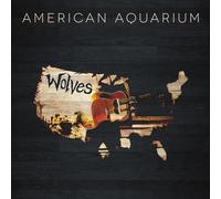 American Aquarium - Wolves