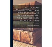 American Art As Catalogue of Valuable Paintings, Water Colors and Pa (Tascabile)