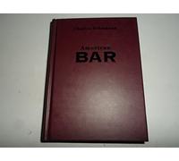 American Bar: The Artistry of Mixing Drinks
