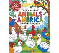American Birds & Animals Coloring Book for Kids: Fun & Educational Coloring Pages of Domestic Birds, Farm Animals, and Wildlife for Ages 5-13: ... Wildlife with Fun Facts for Kids Aged 5-13!