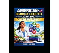 AMERICAN BOARD OF LIFESTYLE 2026 2027: Mastering the Six Pillars for Certification Success, Chronic Disease Reversal, and Transformative Patient Care