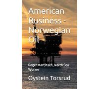 American Business - Norwegian Oil: Roger Martinsen, North Sea Worker: 4