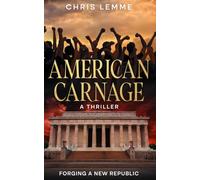 American Carnage: Forging a New Republic: 1