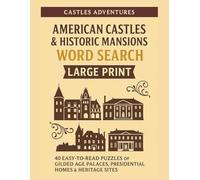 American Castles & Historic Mansions Word Search Large Print: 40 Easy-to-Read Puzzles of Gilded Age Palaces, Presidential Homes & Heritage Sites | 8.5x11 inch, 80 pages