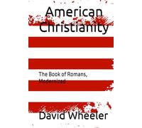 American Christianity: The Book of Romans, Modernized