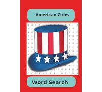American Cities Word Search Puzzle Book: Word Search with Easy to Read Print about American Cities 6x 9 inches 25 Puzzles with 24 Words per Puzzle Gifts for Holiday , Vacations and Free Time