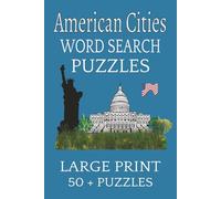 American Cities Word Search Puzzles: Word Searches with Easy to Read Print about American Cities in the United States / 6x9 inches, 110 pages / 50+ ... for Vacations, Holidays, and Leisure Time