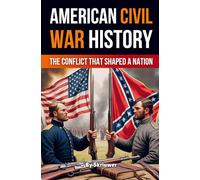 American Civil War History Book: The Conflict That Shaped a Nation