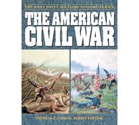 The American Civil War: The West Point Military History Series