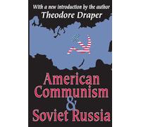 American Communism and Soviet Russia: With a new introduction by the author