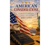 American Considerations: A Collection of Commentaries on America's Culture and Values
