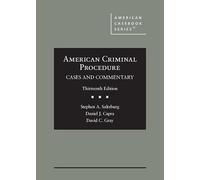 American Criminal Procedure: Cases and Commentary (American Casebook Series)