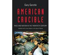 Gary Gerstle American Crucible (Tascabile)