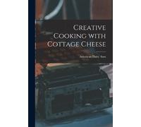 American Dairy Assn Creative Cooking With Cottage Cheese (Tascabile)