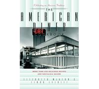 American Diner Cookbook: More Than 450 Recipes and Nostalgia Galore