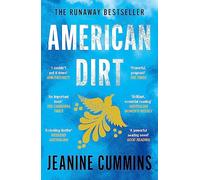 American Dirt : The heartstopping read that will live with you for ever: Jeanine Cummins