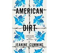 American Dirt: THE SUNDAY TIMES AND NEW YORK TIMES BESTSELLER